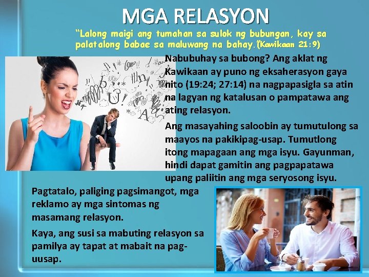 MGA RELASYON “Lalong maigi ang tumahan sa sulok ng bubungan, kay sa palatalong babae