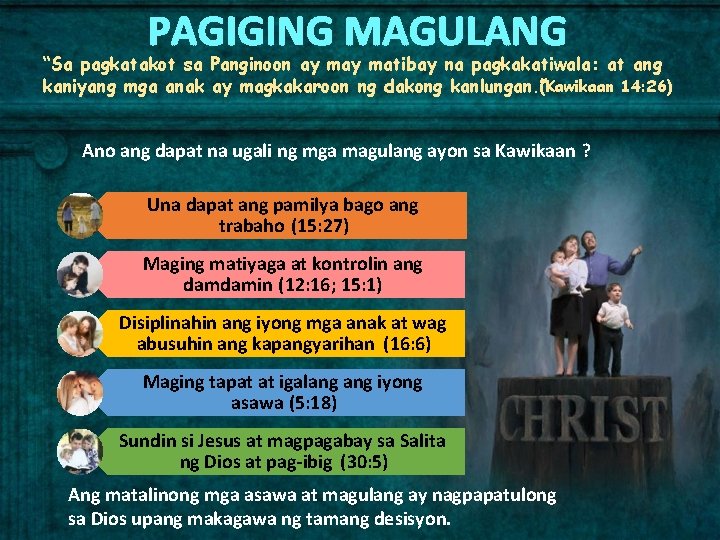 PAGIGING MAGULANG “Sa pagkatakot sa Panginoon ay matibay na pagkakatiwala: at ang kaniyang mga
