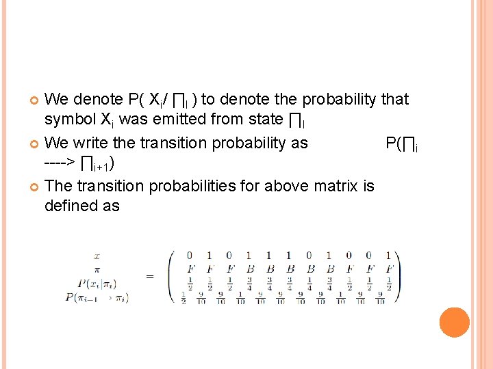 We denote P( Xi/ ∏I ) to denote the probability that symbol Xi was