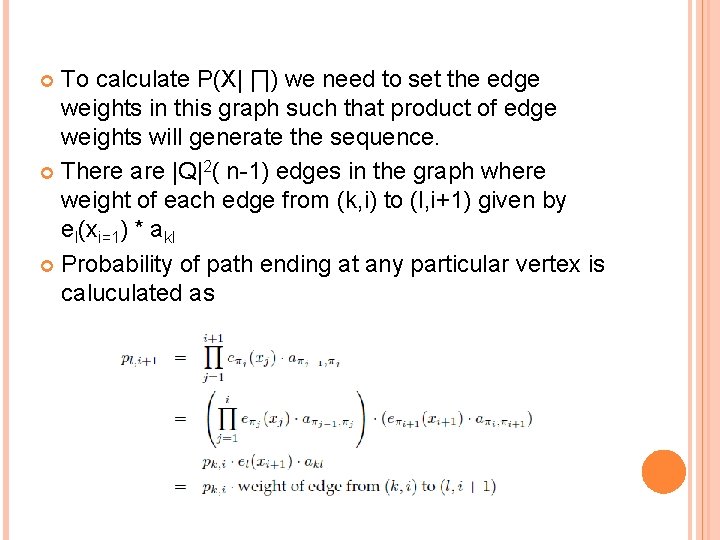 To calculate P(X| ∏) we need to set the edge weights in this graph