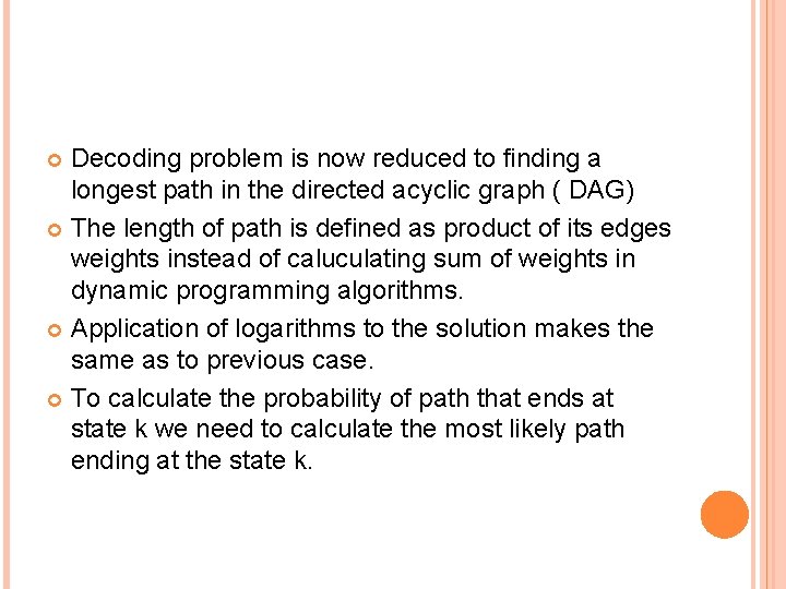 Decoding problem is now reduced to finding a longest path in the directed acyclic