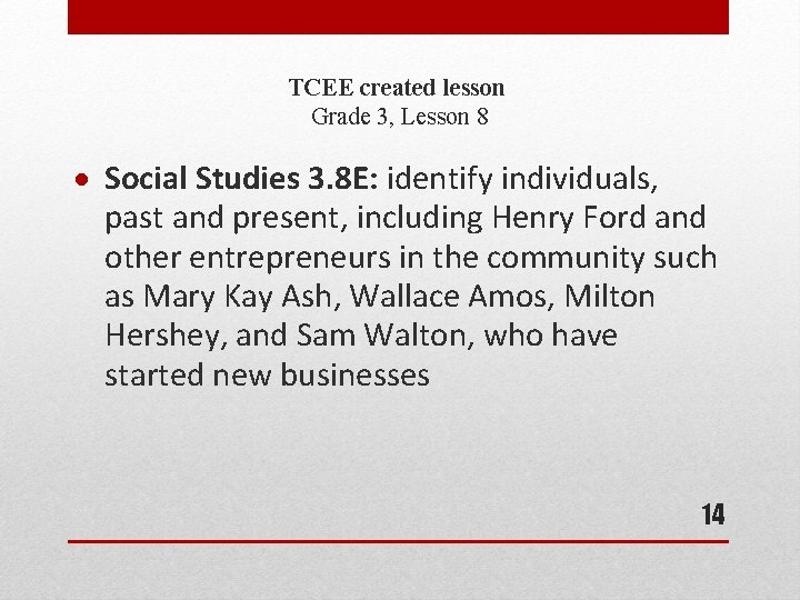 TCEE created lesson Grade 3, Lesson 8 Social Studies 3. 8 E: identify individuals,