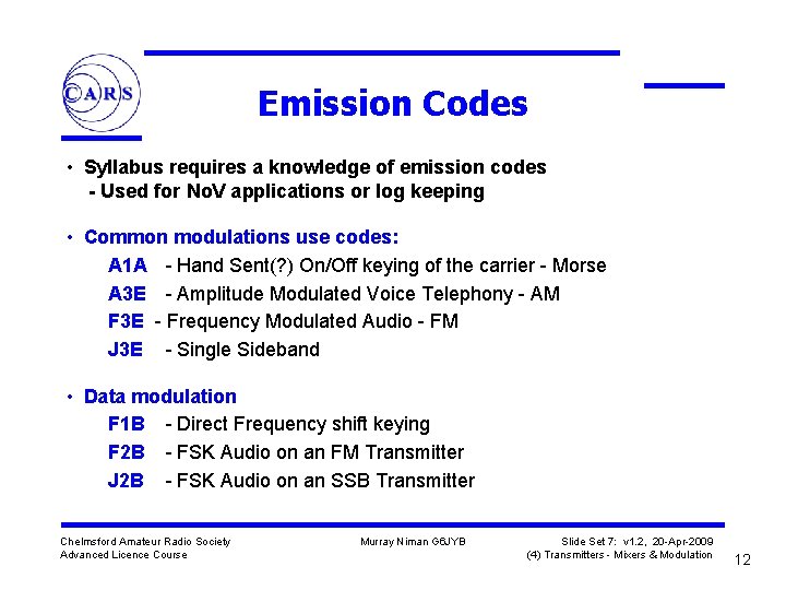 Emission Codes • Syllabus requires a knowledge of emission codes - Used for No.