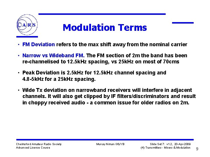 Modulation Terms • FM Deviation refers to the max shift away from the nominal