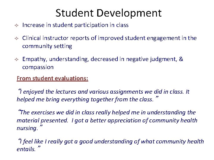 Student Development ² Increase in student participation in class ² Clinical instructor reports of