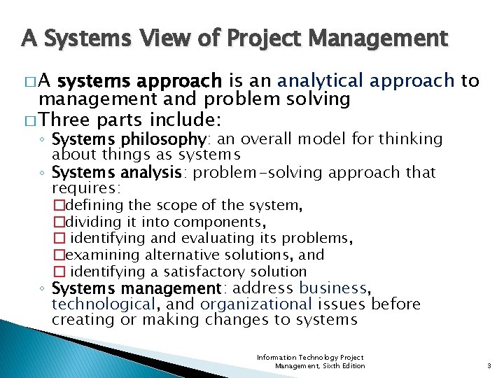 A Systems View of Project Management �A systems approach is an analytical approach to