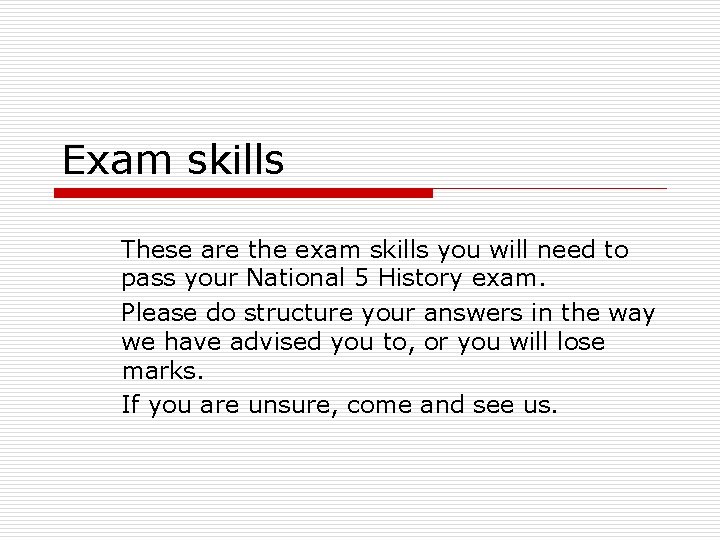 Exam skills These are the exam skills you will need to pass your National