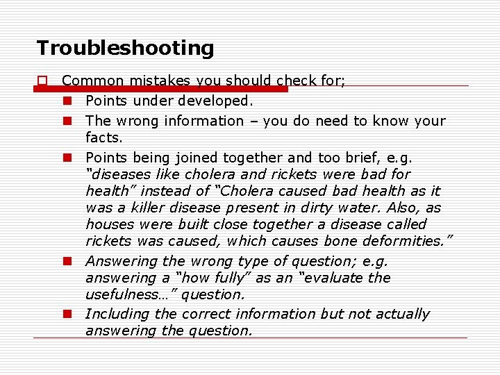 Troubleshooting o Common mistakes you should check for; n Points under developed. n The