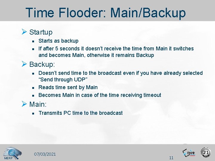 Time Flooder: Main/Backup Ø Startup n n Starts as backup If after 5 seconds