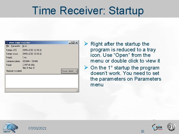 Time Receiver: Startup Ø Right after the startup the program is reduced to a