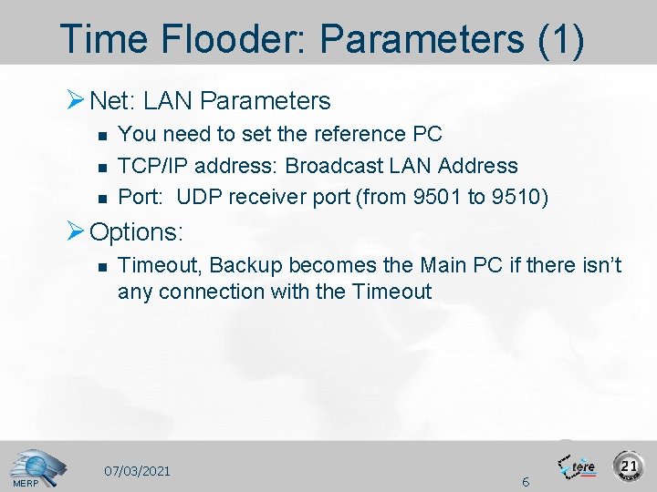 Time Flooder: Parameters (1) Ø Net: LAN Parameters n n n You need to