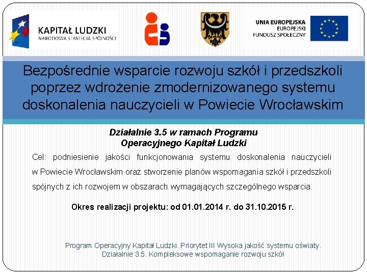 Bezpośrednie wsparcie rozwoju szkół i przedszkoli poprzez wdrożenie zmodernizowanego systemu doskonalenia nauczycieli w Powiecie