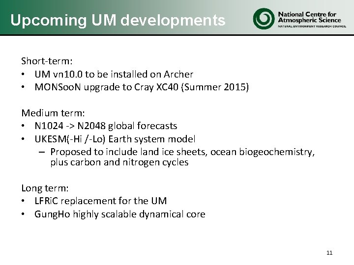 Upcoming UM developments Short-term: • UM vn 10. 0 to be installed on Archer