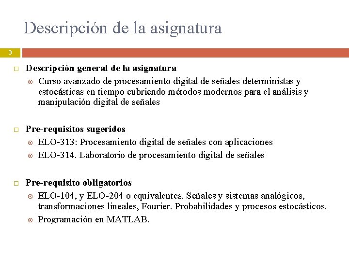 Descripción de la asignatura 3 Descripción general de la asignatura Curso avanzado de procesamiento