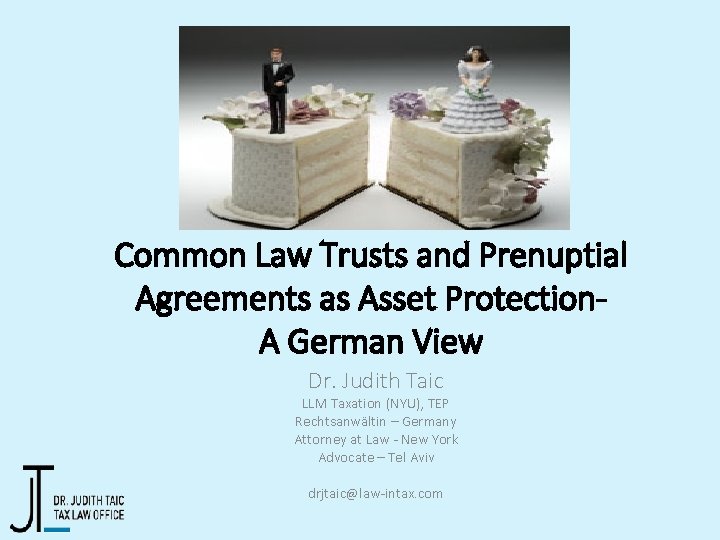 Common Law Trusts and Prenuptial Agreements as Asset Protection. A German View Dr. Judith