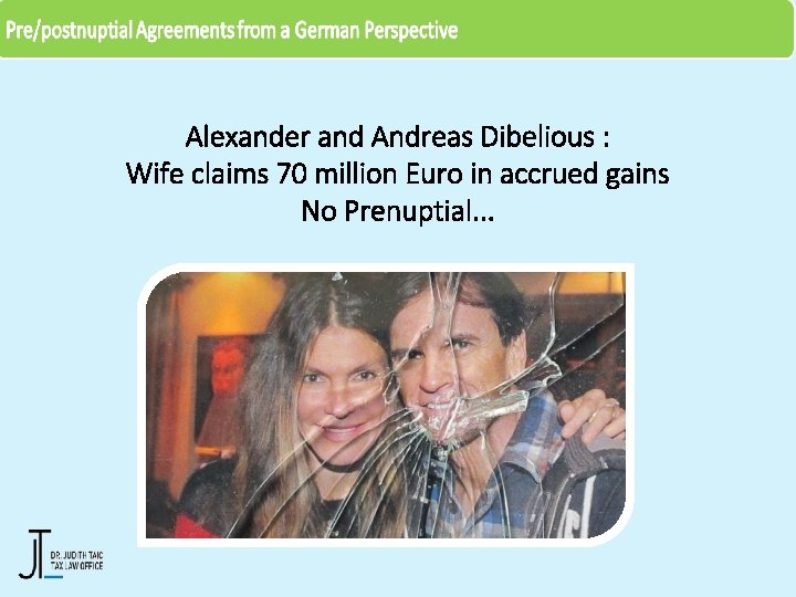 Alexander and Andreas Dibelious : Wife claims 70 million Euro in accrued gains No