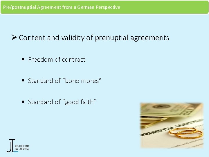 Pre/postnuptial Agreement from a German Perspective Ø Content and validity of prenuptial agreements §