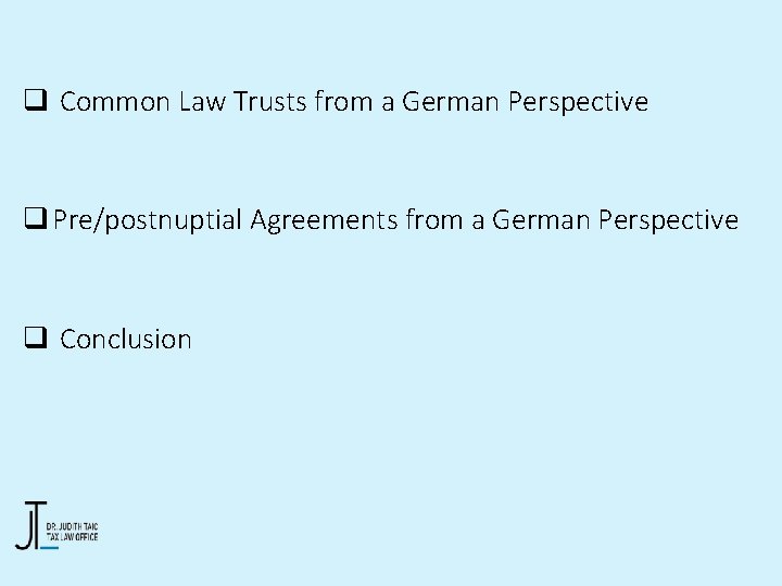 q Common Law Trusts from a German Perspective q Pre/postnuptial Agreements from a German