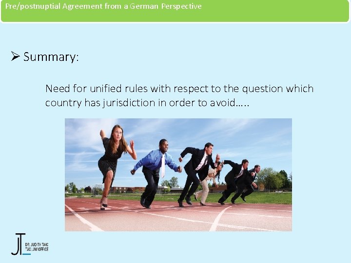 Pre/postnuptial Agreement from a German Perspective Ø Summary: Need for unified rules with respect