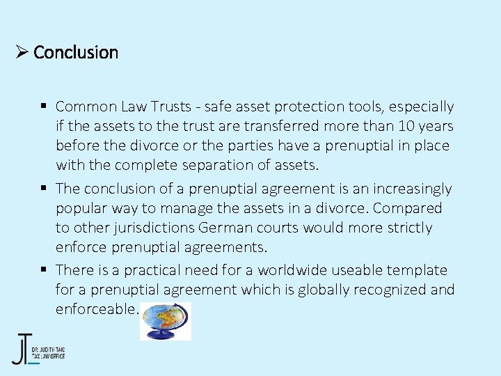 Ø Conclusion § Common Law Trusts - safe asset protection tools, especially if the