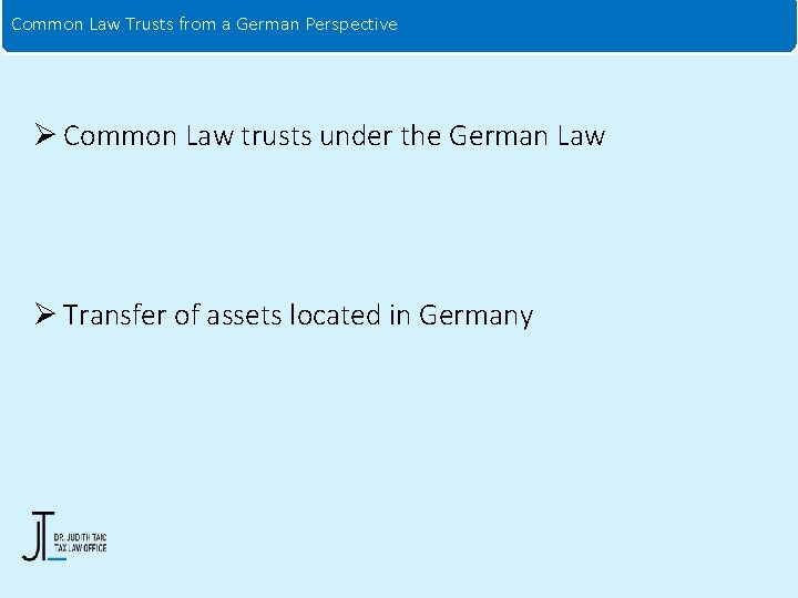 Common Law Trusts from a German Perspective Ø Common Law trusts under the German