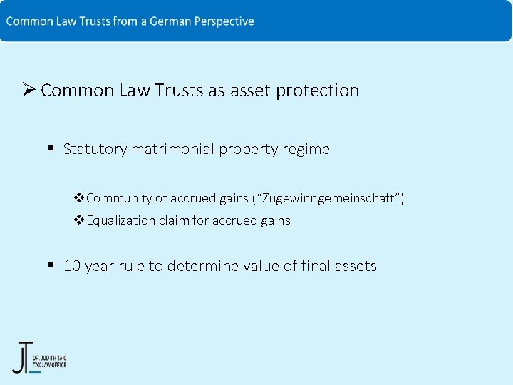 Ø Common Law Trusts as asset protection § Statutory matrimonial property regime v. Community