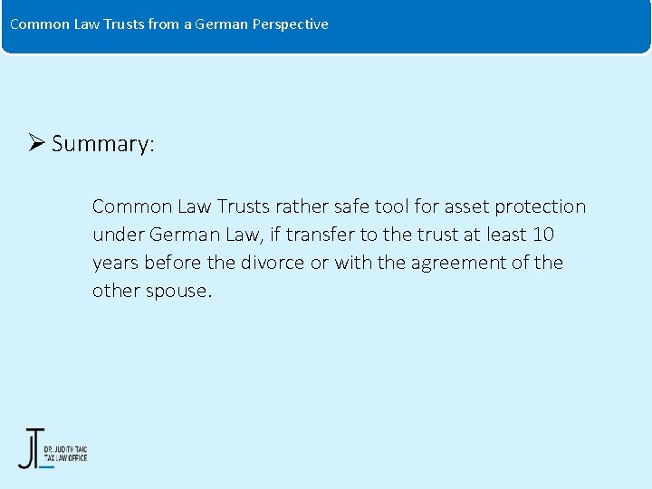 Common Law Trusts from a German Perspective Ø Summary: Common Law Trusts rather safe