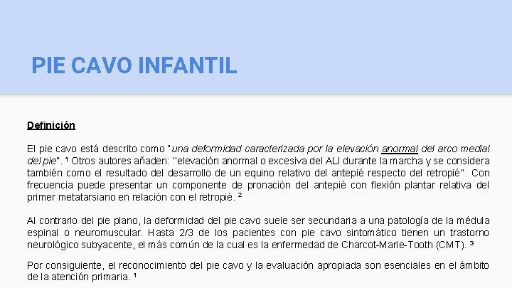 PIE CAVO INFANTIL Definición El pie cavo está descrito como “una deformidad caracterizada por