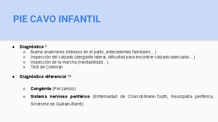 PIE CAVO INFANTIL ● Diagnóstico 2 ○ Buena anamnesis (retrasos en el parto, antecedentes