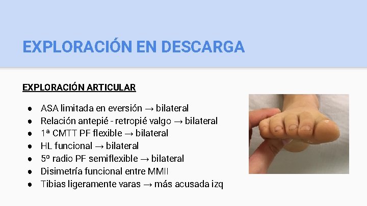 EXPLORACIÓN EN DESCARGA EXPLORACIÓN ARTICULAR ● ● ● ● ASA limitada en eversión →