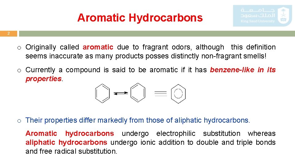 Aromatic Hydrocarbons 2 o Originally called aromatic due to fragrant odors, although this definition