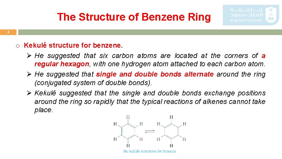 The Structure of Benzene Ring 4 o Kekulé structure for benzene. Ø He suggested