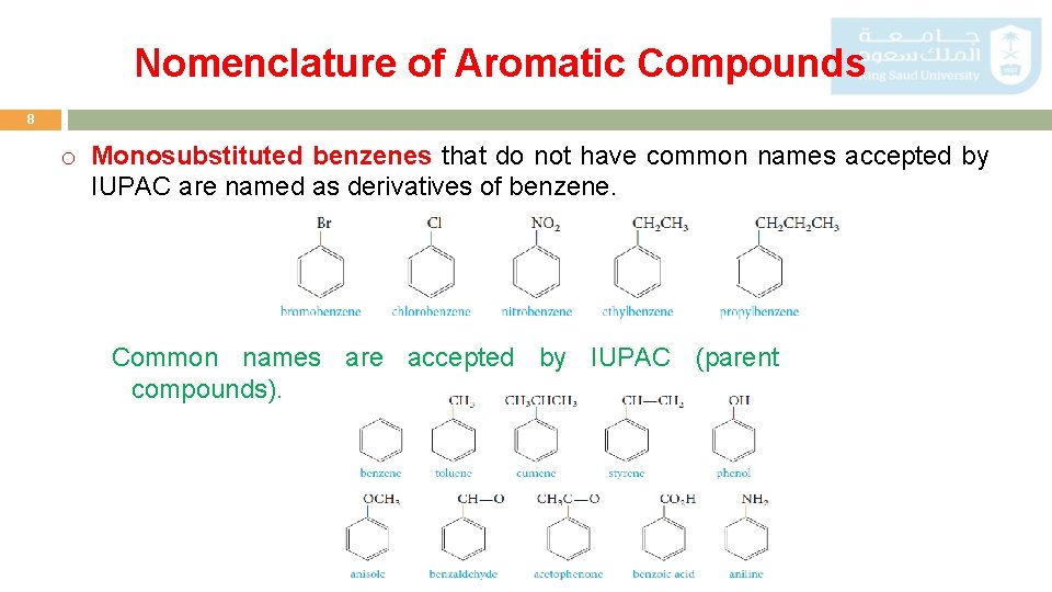 Nomenclature of Aromatic Compounds 8 o Monosubstituted benzenes that do not have common names