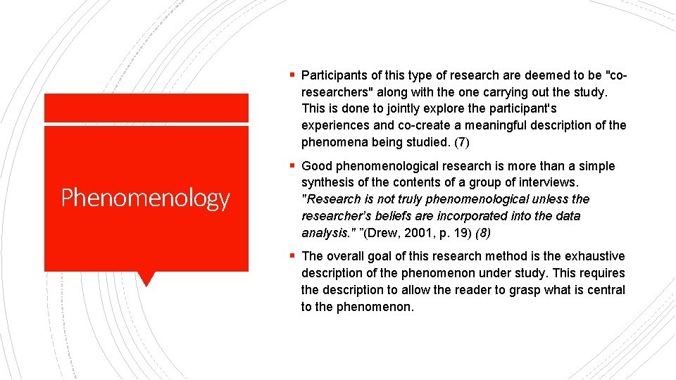 § Participants of this type of research are deemed to be "coresearchers" along with