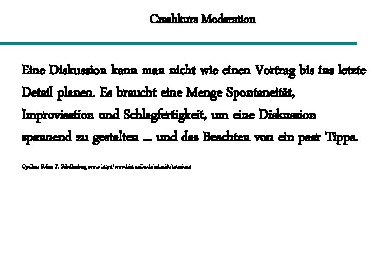 Crashkurs Moderation Eine Diskussion kann man nicht wie einen Vortrag bis ins letzte Detail