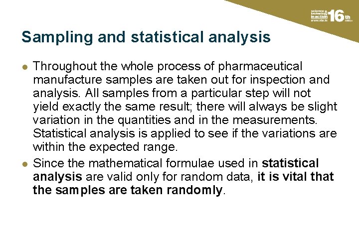 Sampling and statistical analysis l l Throughout the whole process of pharmaceutical manufacture samples
