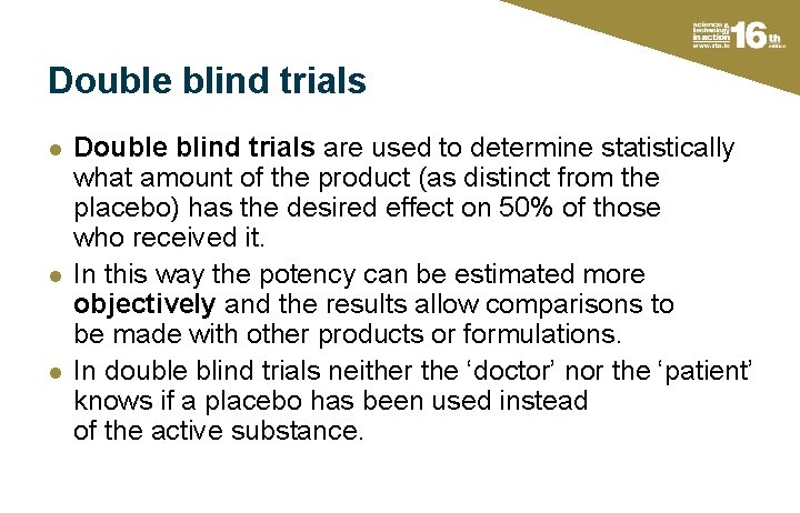 Double blind trials l l l Double blind trials are used to determine statistically