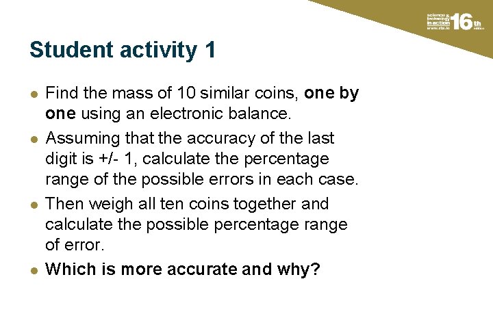 Student activity 1 l l Find the mass of 10 similar coins, one by