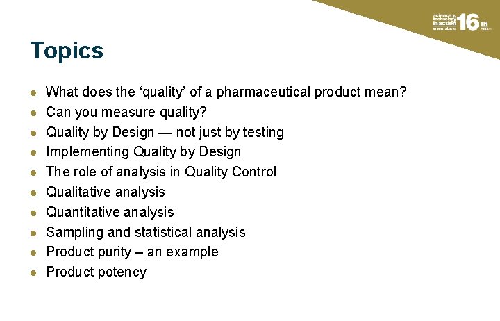 Topics l l l l l What does the ‘quality’ of a pharmaceutical product