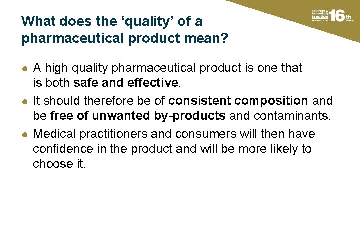 What does the ‘quality’ of a pharmaceutical product mean? l l l A high