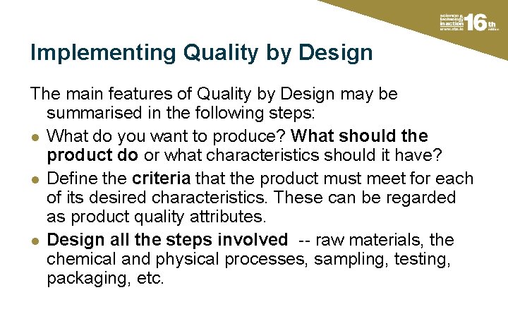 Implementing Quality by Design The main features of Quality by Design may be summarised