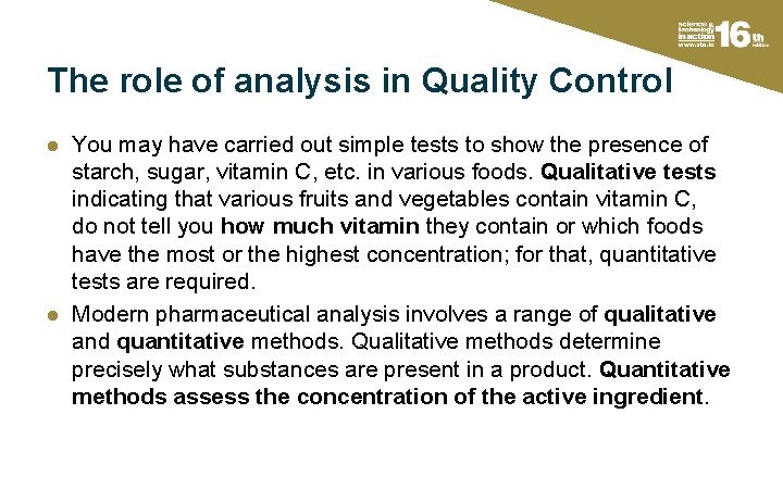 The role of analysis in Quality Control l l You may have carried out