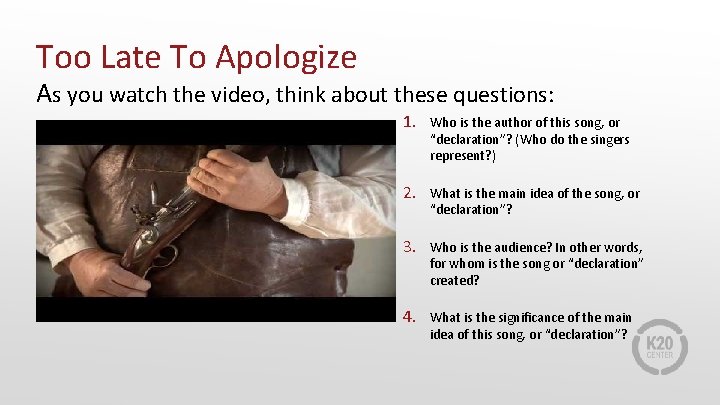 Too Late To Apologize As you watch the video, think about these questions: 1.