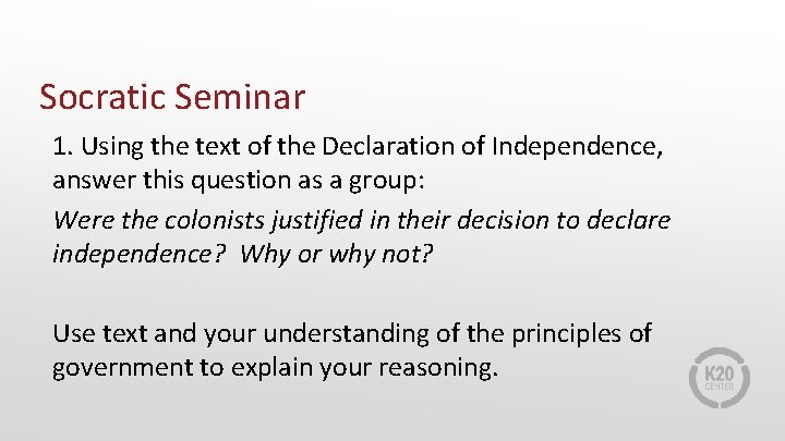 Socratic Seminar 1. Using the text of the Declaration of Independence, answer this question
