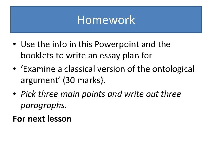 Homework • Use the info in this Powerpoint and the booklets to write an