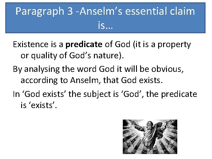 Paragraph 3 -Anselm’s essential claim is… Existence is a predicate of God (it is