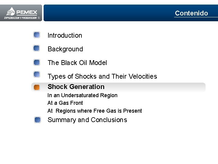 Contenido Introduction Background The Black Oil Model Types of Shocks and Their Velocities Shock