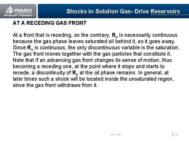 Shocks in Solution Gas- Drive Reservoirs AT A RECEDING GAS FRONT At a front