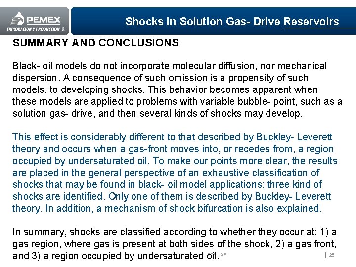 Shocks in Solution Gas- Drive Reservoirs SUMMARY AND CONCLUSIONS Black- oil models do not