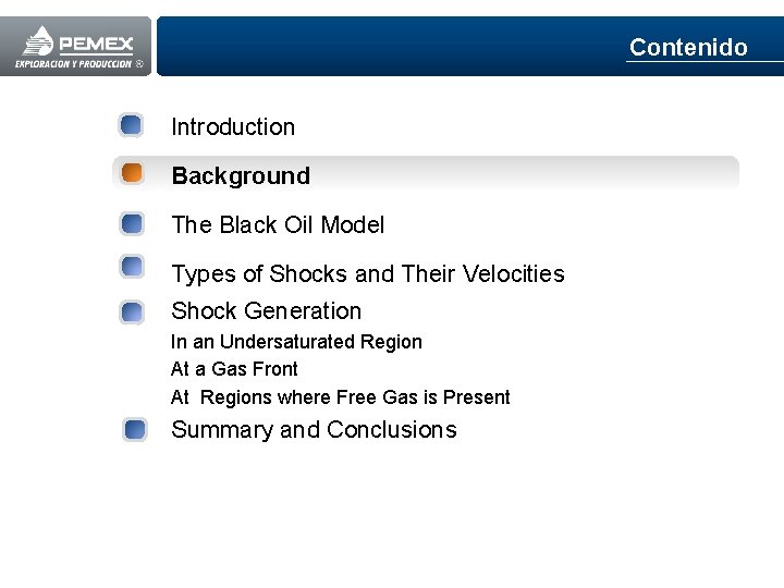 Contenido Introduction Background The Black Oil Model Types of Shocks and Their Velocities Shock